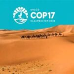 UNCCD COP17 Begins in Mongolia With Focus on Drought and Land Restoration